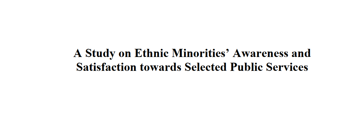 A Study on Ethnic Minorities’ Awareness and Satisfaction towards Selected Public Services